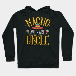 Nacho Average Uncle Hoodie